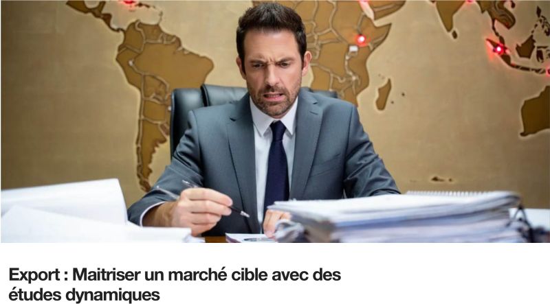 PRESSE - CLASSE EXPORT | Export : Maitriser un marché cible avec des études dynamiques !